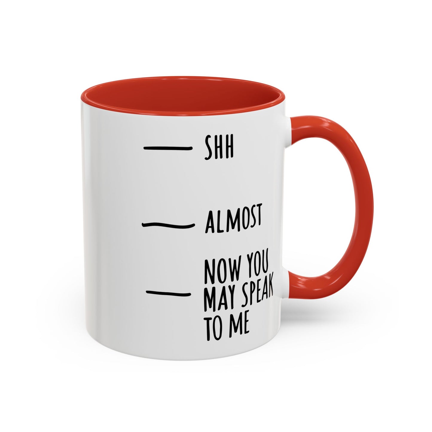 Coffee Mug with Funny Morning Fill Levels — "Shh / Almost / Now You May Speak to Me"