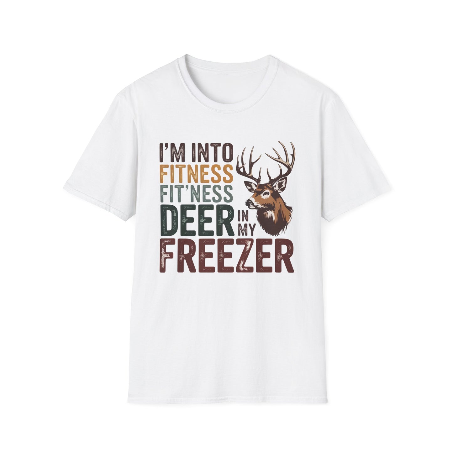 I’m Into Fitness Fit'ness Deer in My Freezer T-Shirt | Hunting Deer Graphic Tee