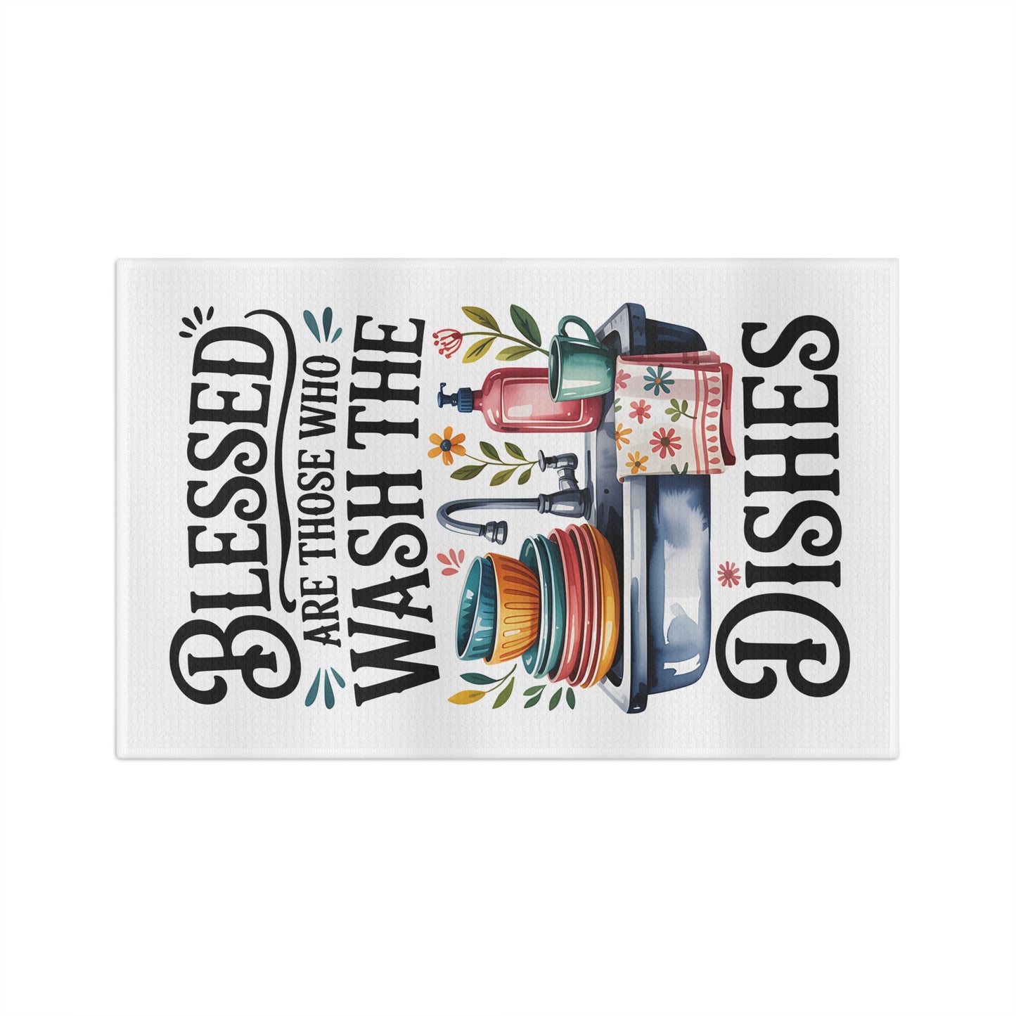 "Blessed Are Those Who Wash the Dishes" Dish Towel