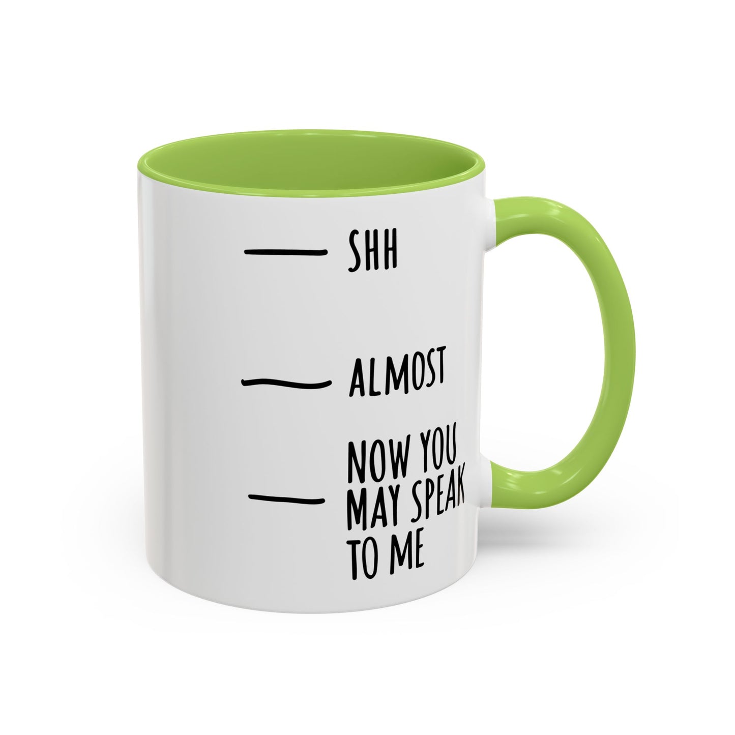 Coffee Mug with Funny Morning Fill Levels — "Shh / Almost / Now You May Speak to Me"