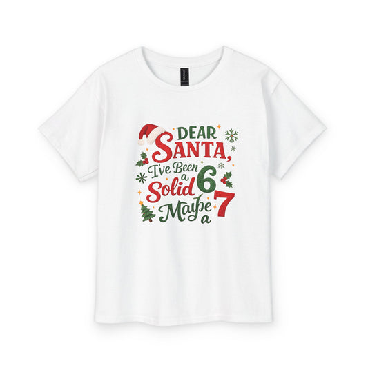 Youth T-Shirt – "Dear Santa I've Been Solid 6 Maybe a 7" Christmas Tee