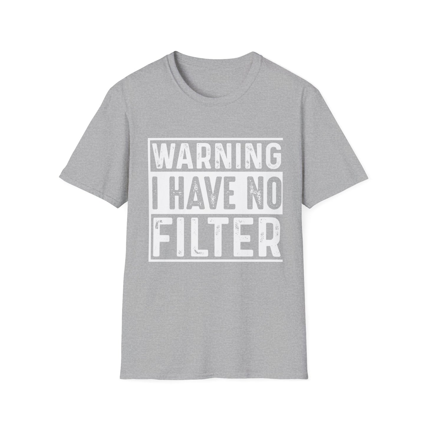 Warning I Have No Filter T-Shirt — Funny Graphic Tee for Bold Personalities
