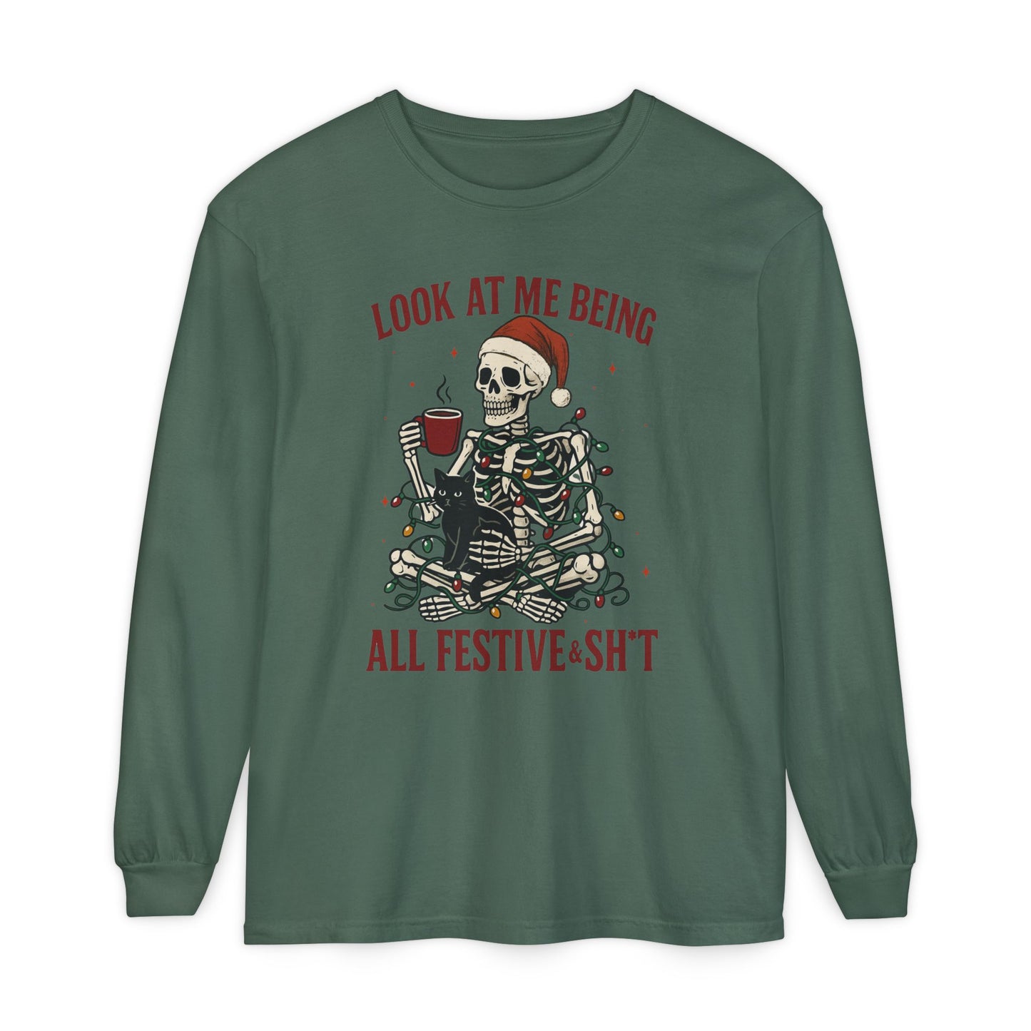 Festive Skeleton Long Sleeve Tee — "Look At Me Being All Festive·Sh*t" Holiday Shirt