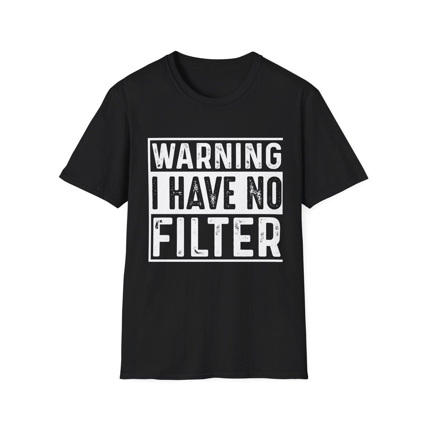 Warning I Have No Filter T-Shirt — Funny Graphic Tee for Bold Personalities