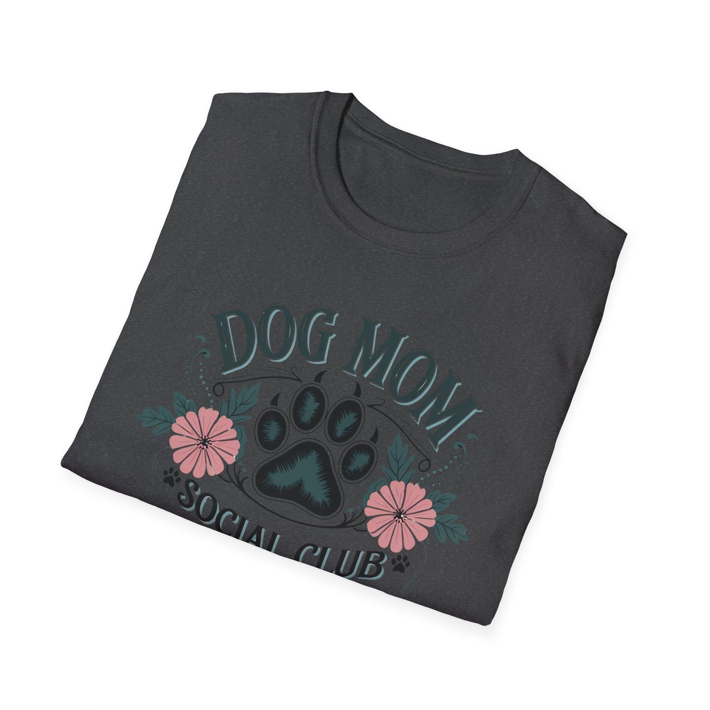Dog Mom T-Shirt — "Dog Mom Social Club: Life Is Better With A Dog" Floral Paw Tee