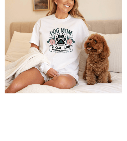 Dog Mom T-Shirt — "Dog Mom Social Club: Life Is Better With A Dog" Floral Paw Tee