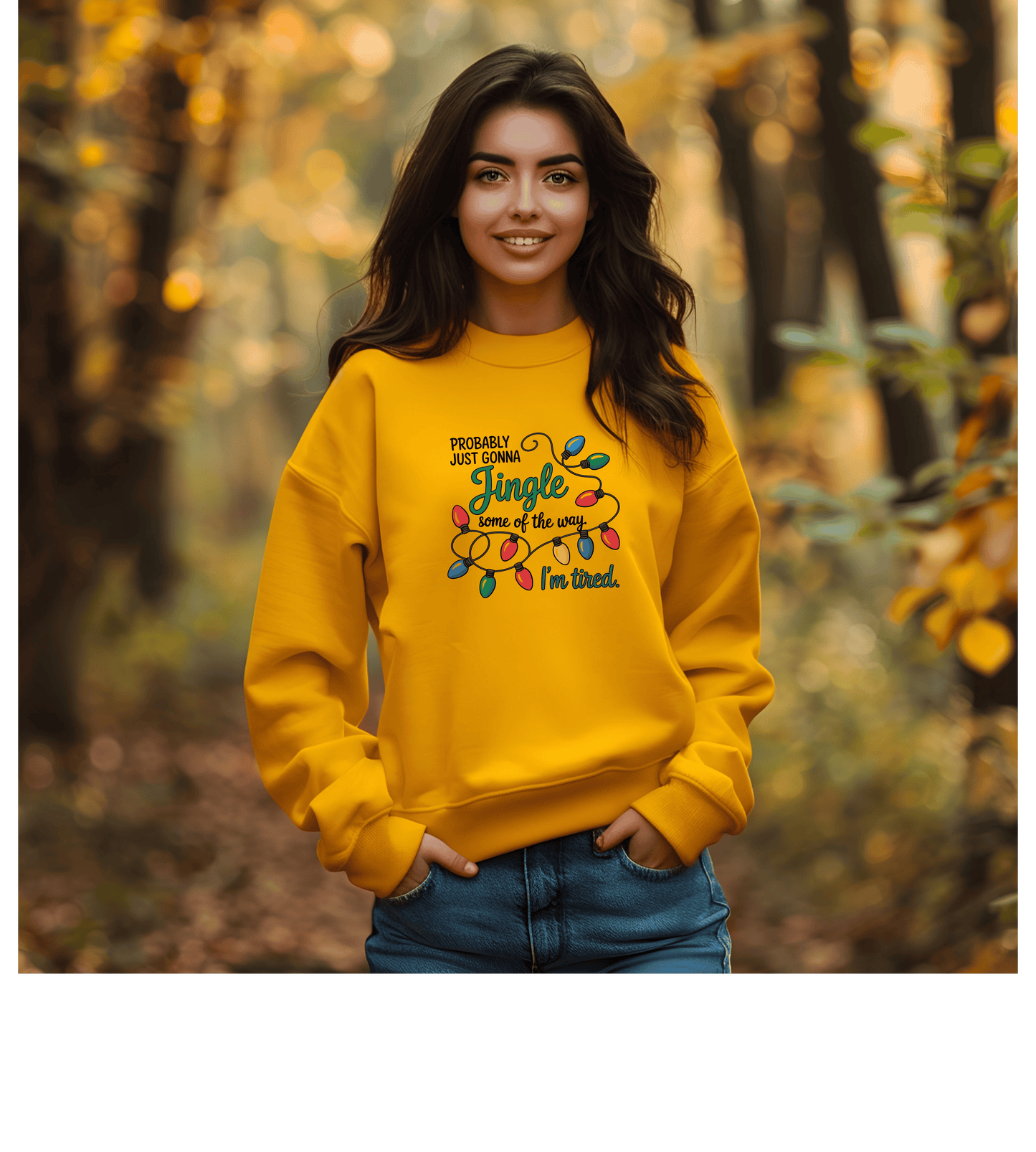 Crewneck Sweatshirt — "Probably Just Gonna Jingle Some of the Way, I'm Tired" Christmas Lights Holiday Pullover