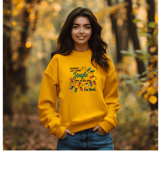 Crewneck Sweatshirt — "Probably Just Gonna Jingle Some of the Way, I'm Tired" Christmas Lights Holiday Pullover